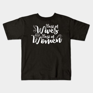 Best of Wives Best of Women Kids T-Shirt